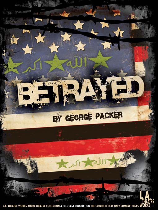 Title details for Betrayed by George Packer - Available